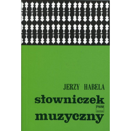 Słowniczek muzyczny. Jerzy Habela