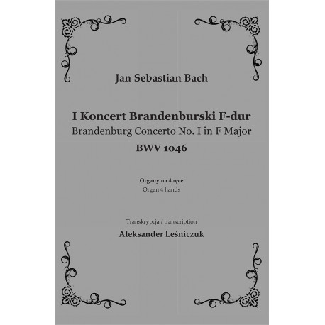 I Koncert Brandenburski F-dur BWV 1046 Organy na 4 ręce