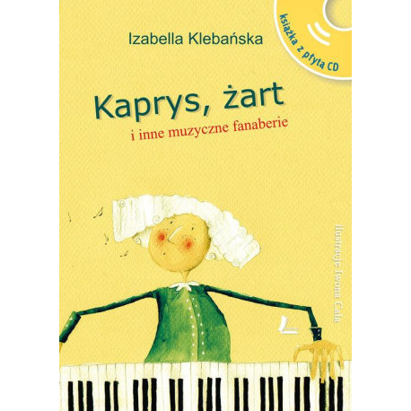Kaprys, żart i inne muzyczne fanaberie. Izabekka Klebańska.