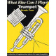 What Else Can i Play ? Trumpet .Grade 4