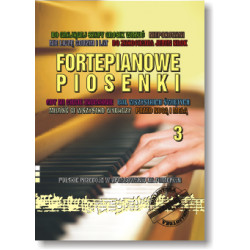 Fortepianowe piosenki 3 Polskie przeboje w opracowaniu na fortepian