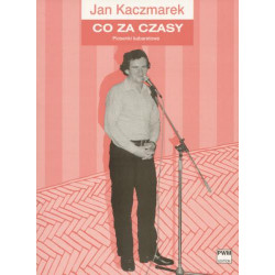 Co za czasy Piosenki kabaretowe Jan Kaczmarek Na głos z fortepianem