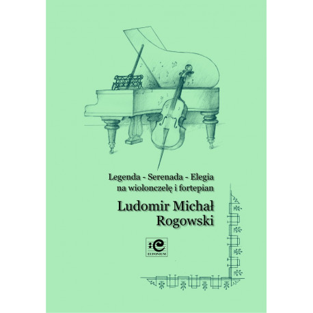 Legenda-Serenada-Elegia na wiolonczelę i fortepian. L.M.Rogowski