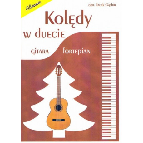 Kolędy w duecie Gitara i fortepian Opracowanie Jacek Gąsior