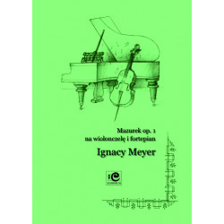 Mazurek op.1 na wiolonczelę i fortepian. Ignacy Meyer