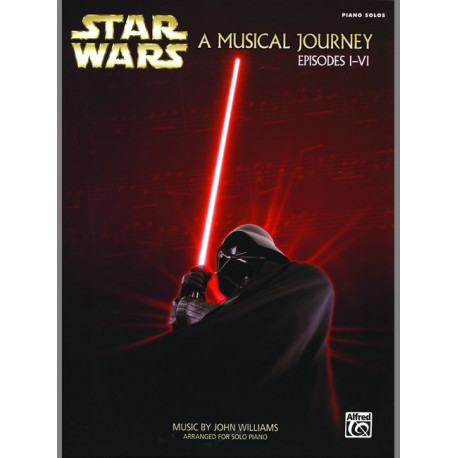 STAR WARS A MUSICAL JOURNEY EPISODES I- VI