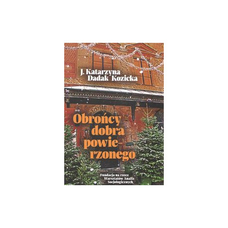 Obrońcy dobra powierzonego. Dadak-Kozicka