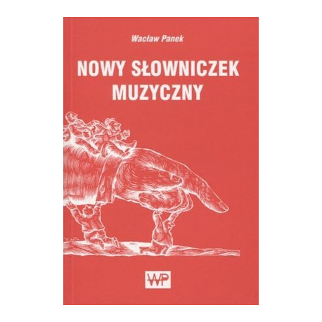Nowy słowniczek muzyczny. Wacław Panek.