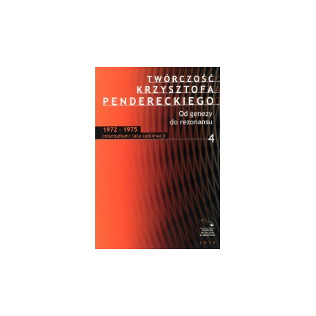 Twórczość Krzysztofa Pendereckiego 4. Od genezy do rezonansu