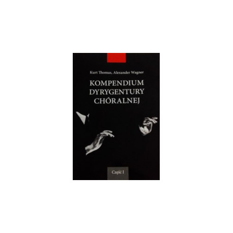 Kompendium dyrygentury chóralnej I.Kurt Thomas