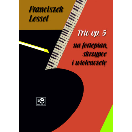 Trio op.5 na fortepian, skrzypce i wiolonczelę Franciszek Lessel
