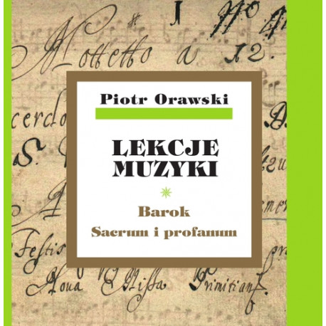 Piotr Orawski, Lekcje muzyki · Barok · Sacrum i profanum