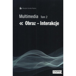Multimedia. T. 2, Obraz - Interakcje