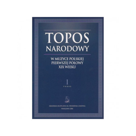 Topos narodowy w muzyce polskiej pierwszej połowy XIX wieku