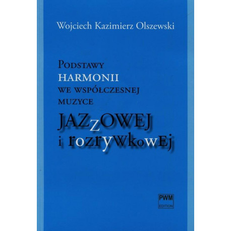 Pub      Wojciech Kazimierz Olszewski  Podstawy harmonii we współczesnej muzyce jazzowej i rozrywkowej