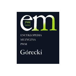 Encyklopedia muzyczna PWM. Górecki