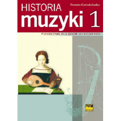 Historia muzyki 1  Podręcznik dla szkół muzycznych Danuta Gwizdalanaka