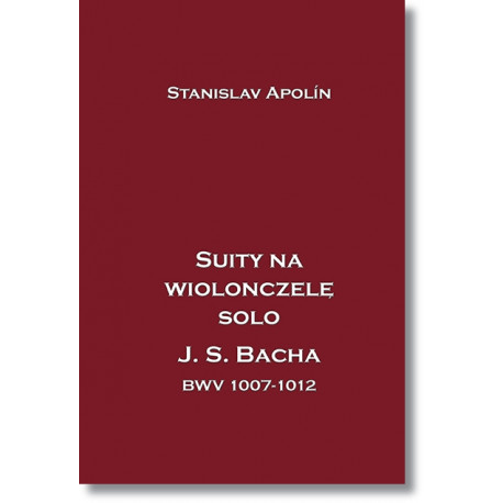 Suity na wiolonczelę solo J. S. Bacha BWV 1007-1012. S.Apolin