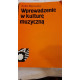Wprowadzenie w kulturę muzyczną .Zofia Burowska