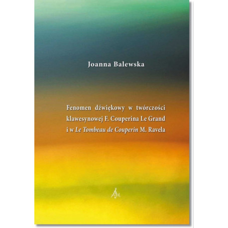 Fenomen dźwiękowy w twórczości klawesynowej. J.Balewska