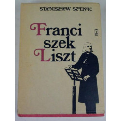 Franciszek Liszt. Stanisław Szenic