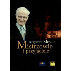 Mistrzowie i przyjaciele. Krzysztof Meyer