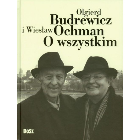 O wszystkim. Olgierd Budrewicz i Wiesław Ochman.