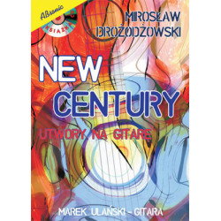 New Century - utwory na gitarę. M.Drożdżowski
