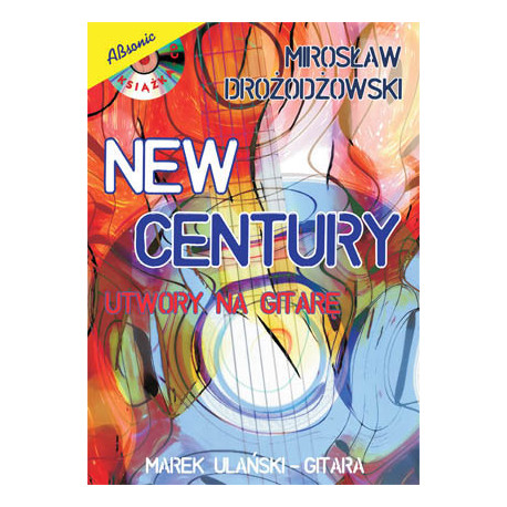 New Century - utwory na gitarę. M.Drożdżowski