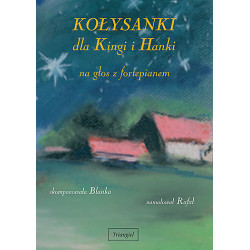 Kołysanki dla Kingi i Hanki na głos z fortepianem. Blandyna Łukomska-Świegocka