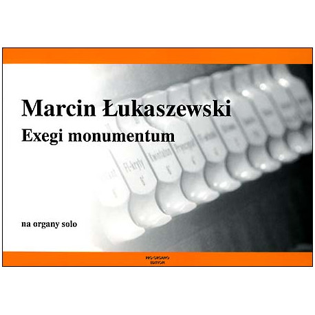 Exegi monumentum na organy solo Marcin Łukaszewski