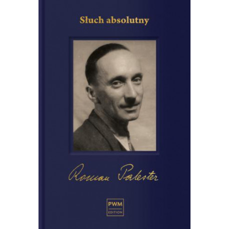 Such absolutny.  Roman Palester. Niedokończona autobiografia i listy z lat wojny
