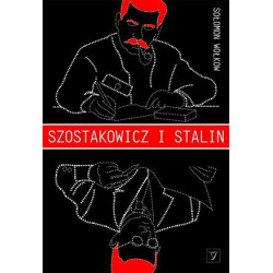 Szostakowicz i Stalin. Sołomon Wołkow.