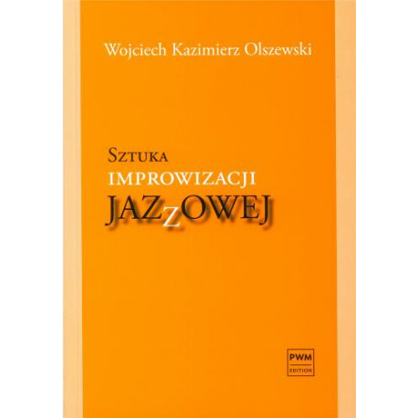 Sztuka improwizacji jazzowej Wojciech Kazimierz Olszewski