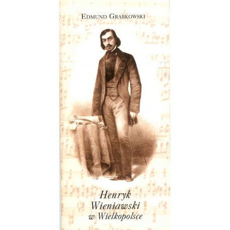 Henryk Wieniawski w Wielkopolsce. Edmund Grabkowski