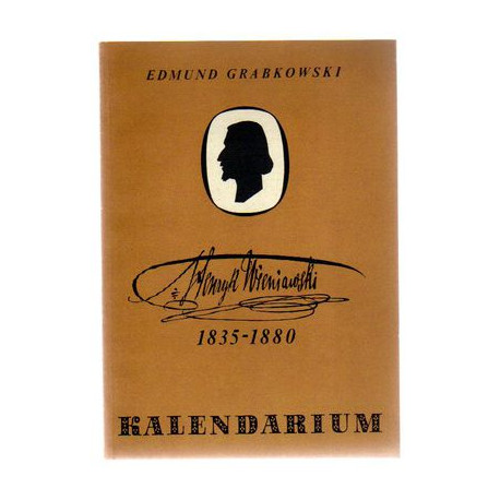 Henryk Wieniawski 1835 - 1880 Kalendarium Edmund Grabkowski