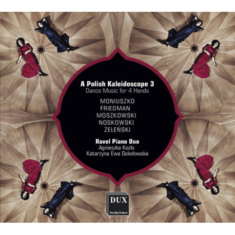 A POLISH KALEIDOSCOPE 3 • DANCE MUSIC FOR 4 HANDS