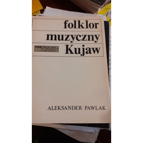 Folklor muzyczny Kujaw. A.Pawlak