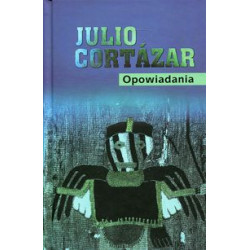 Opowiadania. J.Cortazar