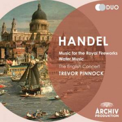 Handel: Music for the Royal Fireworks & Water Music