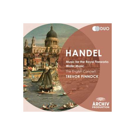 Handel: Music for the Royal Fireworks & Water Music