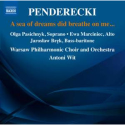 Penderecki: A Sea of Dreams Did Breathe on Me