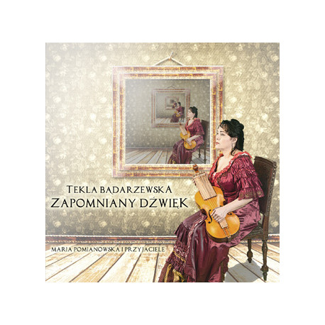 Zapomniany dźwięk. Tekla Bądarzewska
