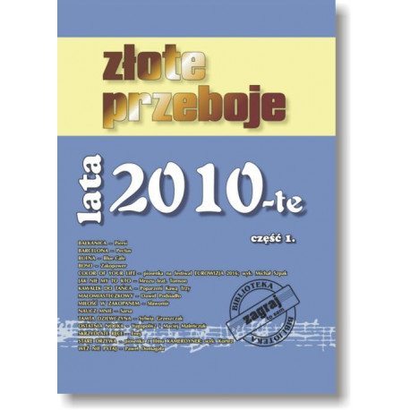 ZŁOTE PRZEBOJE LATA 2010-TE cz. 1.