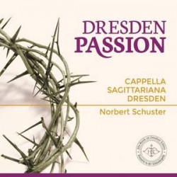 Dresden Passion - Peranda: Markus-Passion + Schütz