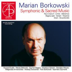 Marian Borkowski Symphonic and Sacred Works