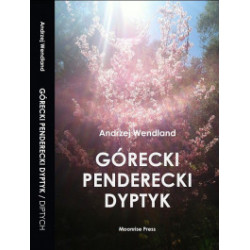 Górecki Penderecki Dyptyk. Andrzej Wendland