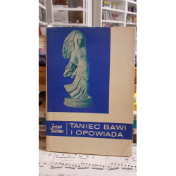 Taniec bawi i opowiada. Irena Turska