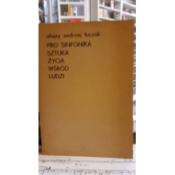 Pro Sinfonika Sztuka życia wśród ludzi. Alojzy Andrzej Łuczak