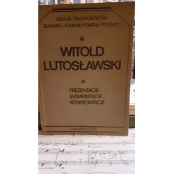 Witold Lutosławski Prezentacje Interpretacje Konfrontacje